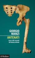 Ebook Antenati di Giorgio Manzi edito da Società editrice il Mulino, Spa