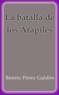 Ebook La batalla de los Arapiles di Benito Pérez Galdós edito da Benito Pérez Galdós
