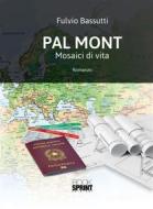 Ebook Pal Mont di Fulvio Bassutti edito da Booksprint