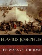 Ebook The Wars of the Jews di Flavius Josephus edito da BertaBooks