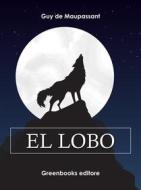 Ebook El lobo di Guy de Maupassant edito da Greenbooks Editore