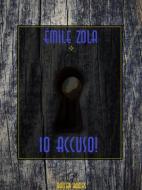 Ebook Io accuso! di Émile Zola edito da Bauer Books