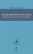 Ebook Le agenzie fiscali in Italia di Domenico Faggiani edito da sette città