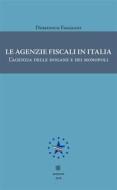 Ebook Le agenzie fiscali in Italia di Domenico Faggiani edito da sette città