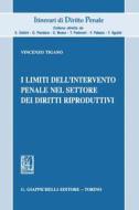 Ebook I limiti dell'intervento penale nel settore dei diritti riproduttivi di Vincenzo Tigano edito da Giappichelli Editore
