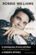 Ebook Robbie Williams Reveal (edizione italiana) di Heath Chris edito da Sperling & Kupfer