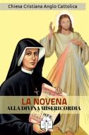 Ebook La Novena alla Divina Misericordia di Santa Faustina Kowalska edito da Le Vie della Cristianità