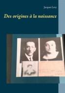 Ebook Des origines à la naissance di Jacques Levy edito da Books on Demand