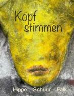 Ebook KopfStimmen di Lisi Schuur, Eike M. Falk, Axel Hippe edito da Books on Demand
