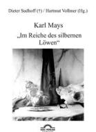 Ebook Karl Mays "Im Reiche des silbernen Löwen" di Hartmut Vollmer, Dieter Sudhoff edito da Igel Verlag