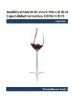 Ebook Análisis sensorial de vinos: Manual de la Especialidad Formativa. HOTR001PO di Dionisio Navarro García edito da Books on Demand