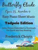 Ebook Butterfly Etude Opus 25 Number 9 Easy Piano Sheet Music Tadpole Edition di Silvertonalities edito da SilverTonalities