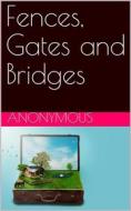 Ebook Fences, Gates and Bridges / A Practical Manual di anonymous edito da iOnlineShopping.com