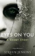 Ebook Eyes On You di Steven Jenkins edito da Steven Jenkins