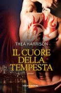 Ebook Il cuore della tempesta di Thea Harrison edito da Fanucci Editore