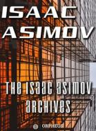 Ebook The Isaac Asimov Archives di Isaac Asimov edito da Orpheus Editions