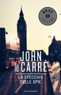 Ebook Lo specchio delle spie di le Carré John edito da Mondadori