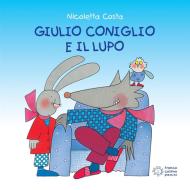 Ebook Giulio Coniglio e il lupo di Nicoletta Costa edito da Franco Cosimo Panini Editore