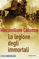 Ebook La legione degli immortali di Colombo Massimiliano edito da Piemme