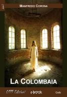 Ebook La Colombaia di Manfredo Corona edito da 0111 Edizioni