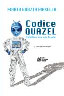 Ebook Codice quazel di Maria Grazia Masella edito da Luigi Pellegrini Editore