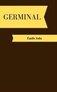 Ebook Germinal di Emile Zola edito da Me Myself And I