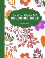 Ebook Easter Alphabet Coloring Book for Kids Ages 3+ (Printable Version) di Sheba Blake edito da Sheba Blake Publishing Corp.
