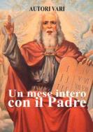 Ebook Un mese intero con il Padre di AA.VV edito da Le Vie della Cristianità