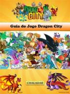 Ebook Guia Do Jogo Dragon City di Josh Abbott edito da Chaladar