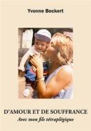 Ebook D&apos;amour et de souffrance di Yvonne Beckert edito da Books on Demand