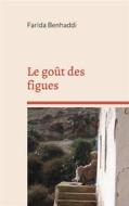 Ebook Le goût des figues di Farida Benhaddi edito da Books on Demand