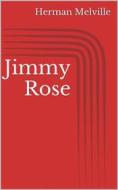 Ebook Jimmy Rose di Herman Melville edito da BookRix
