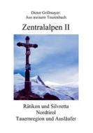 Ebook Zentralalpen II di Dieter Grillmayer edito da Books on Demand