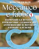 Ebook Meccanico e fabbro - 1 di Valerio Poggi edito da Valerio Poggi