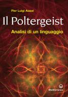 Ebook Il poltergeist di Pier Luigi Aiazzi edito da Edizioni Mediterranee