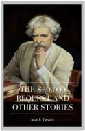 Ebook THE $30,000 Bequest and Other Stories di Mark twain edito da Qasim Idrees
