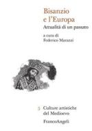 Ebook Bisanzio e l'Europa di AA. VV. edito da Franco Angeli Edizioni