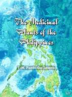 Ebook The Medicinal Plants of the Philippines di T. H. Pardo De Tavera edito da Rugged Beard Media