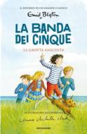 Ebook La banda dei cinque - 3. La grotta nascosta di Blyton Enid edito da Mondadori