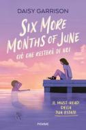 Ebook Six more months of June di Garrison Daisy edito da Piemme