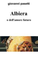 Ebook Albiera di pasetti giovanni edito da ilmiolibro self publishing