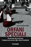 Ebook Orfani speciali di Anna Costanza Baldry edito da Franco Angeli Edizioni