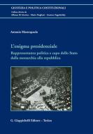 Ebook L' ENIGMA PRESIDENZIALE di Mastropaolo Antonio edito da Giappichelli Editore