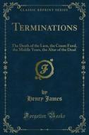 Ebook Terminations di Henry James edito da Forgotten Books