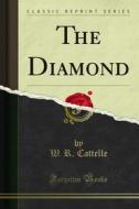 Ebook The Diamond di W. R. Cattelle edito da Forgotten Books