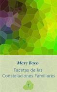 Ebook Facetas De Las Constelaciones Familiares 1 di Marc Baco edito da Babelcube Inc.