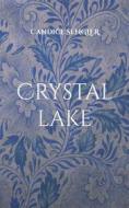 Ebook Crystal lake di Candice Sengler edito da Books on Demand