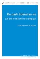 Ebook Du parti libéral au MR di Pascal Delwit edito da Editions de l&apos;Université de Bruxelles