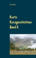 Ebook Kurts Kurzgeschichten Band II di Kurt Schmitz edito da Books on Demand