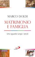 Ebook Matrimonio e famiglia. Uno sguardo lungo i secoli di Doldi Marco edito da San Paolo Edizioni